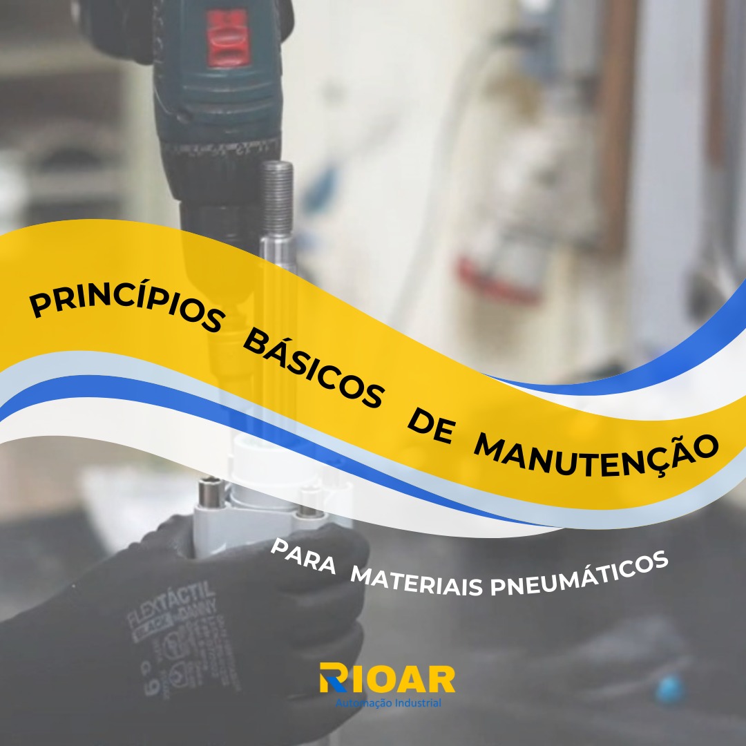 Princípios básicos de manutenção para materiais pneumáticos