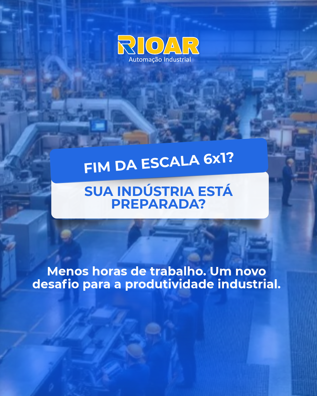 Menos horas de operação exigem mais eficiência industrial